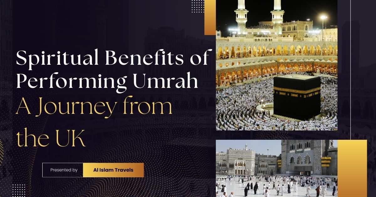 Explore the spiritual benefits of Umrah for UK pilgrims. Learn its meaning, rewards, and how Al Islam Travels helps create a peaceful, faith-filled journey.