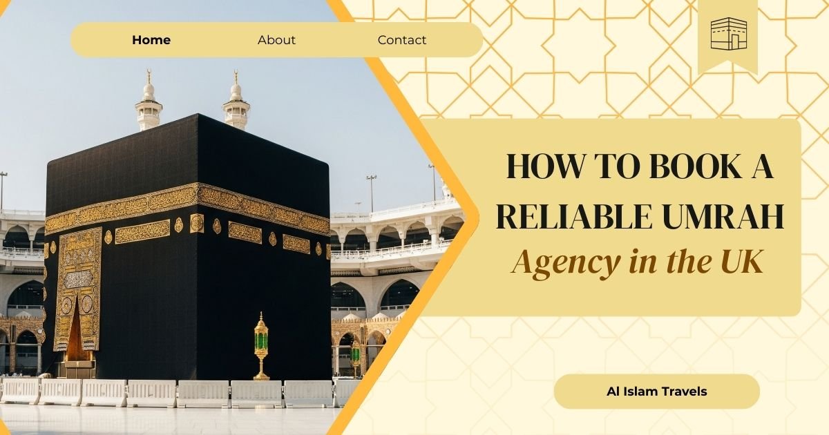 Learn how to choose a reliable Umrah agency in the UK. Discover trusted Umrah packages with Al Islam Travels for a smooth journey.