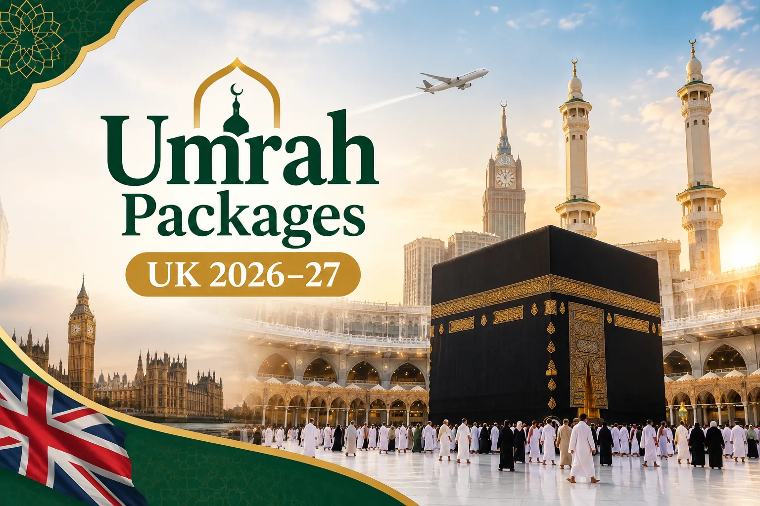 Umrah Packages UK 2026–27 – Complete Guide for UK Pilgrims