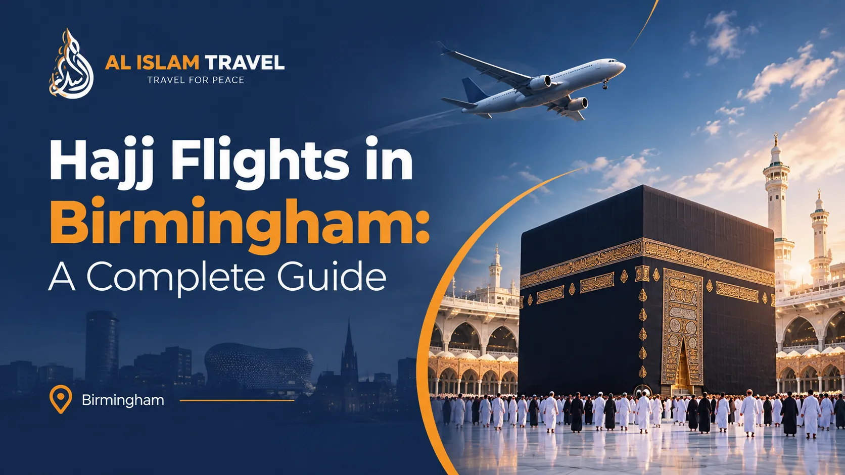 Hajj flights in Birmingham guide by Al Islam Travel