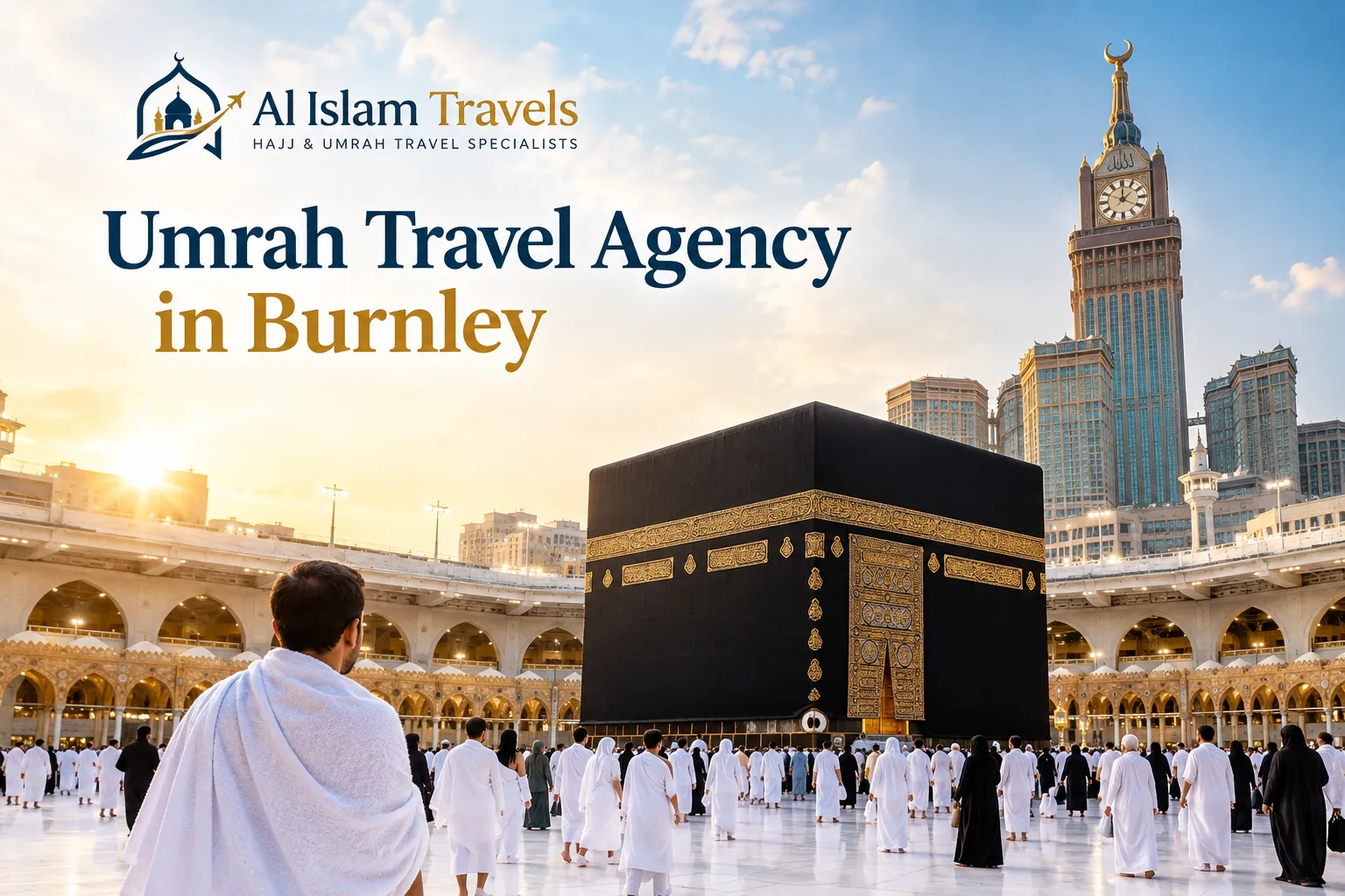 Trusted Umrah Travel Agency in Burnley | AL Islam Travels